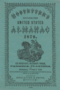 Hostetter’s Illustrated United States Almanac, featuring the Hostetter’s company logo of St. George slaying the dragon, included useful information for farmers, merchants, miners and mechanics but was also riddled with articles promoting Hostetter’s Celebrated Stomach Bitters. State Library of Pennsylvania