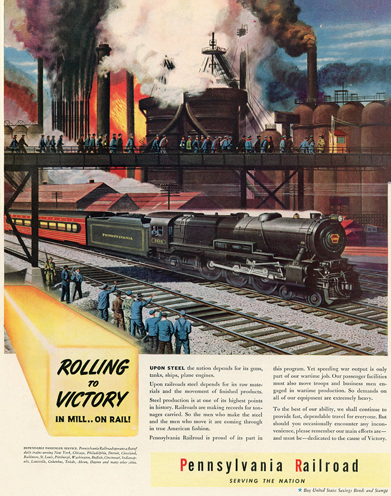A blast furnace typical of those in Pittsburgh, Steelton, Johnstown and Bethlehem served as a backdrop for this 1942 advertisement that highlighted the relationship between the steel and railroad industries. Collection of Dan Cupper