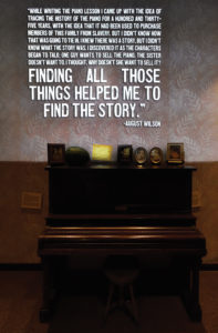 Quotes, such as this one by Wilson about The Piano Lesson, punctuate August Wilson: The Writer’s Landscape. Exhibit, August Wilson African American Cultural Center / Photo, PHMC
