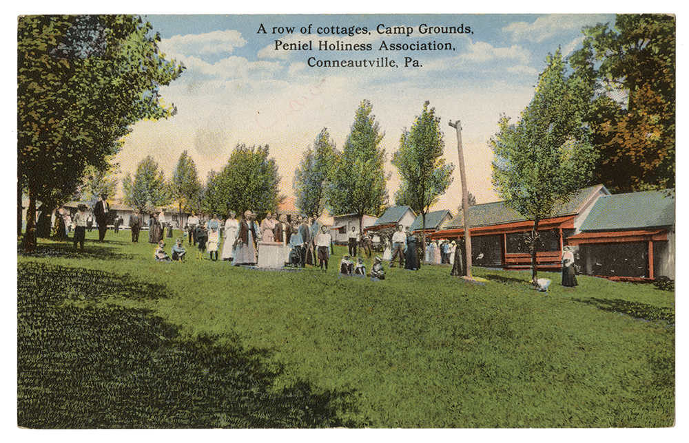 The Peniel Holiness Camp in Conneautville, Crawford County, established in the 1890s, continues to hold its camp meetings in the present. This postcard shows campers outside of their cottages, circa 1913. Pennsylvania State Archives, MG-213
