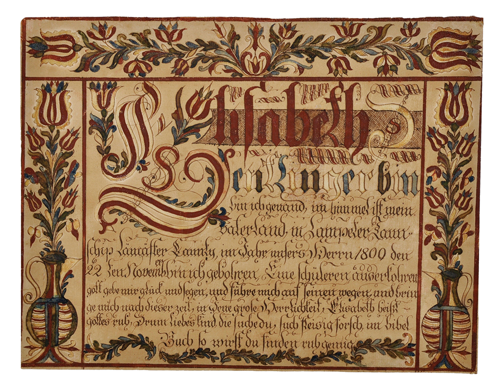 Pennsylvania German fraktur artists created handmade house blessings and birth and baptismal certificates with ornate calligraphy and illuminated illustrations. Henry Landis purchased this work by a Leacock Township artist on Friday, September 8, 1939, for $4.50. In translation it reads, “Elizabeth Dentlinger I am called, in heaven is my fatherland, in Lampeter Township, Lancaster County, in the year of our Lord 1800 on 22nd November I was born.” Landis Valley Village & Farm Museum, Pennsylvania Historical & Museum Commission